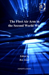 Cover image: The Fleet Air Arm in the Second World War 9781409452577