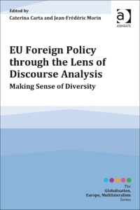 Cover image: EU Foreign Policy through the Lens of Discourse Analysis: Making Sense of Diversity 9781409463757