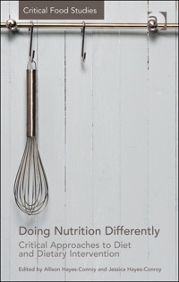 Imagen de portada: Doing Nutrition Differently: Critical Approaches to Diet and Dietary Intervention 9781409434795