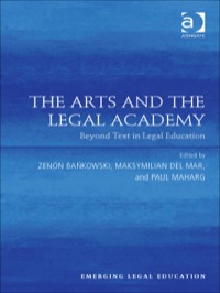 Cover image: The Arts and the Legal Academy: Beyond Text in Legal Education 9781409429111
