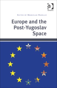 Cover image: Europe and the Post-Yugoslav Space 9781409453901