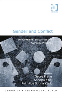 Cover image: Gender and Conflict: Embodiments, Discourses and Symbolic Practices 9781409464853