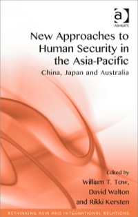 Cover image: New Approaches to Human Security in the Asia-Pacific: China, Japan and Australia 9781409456780