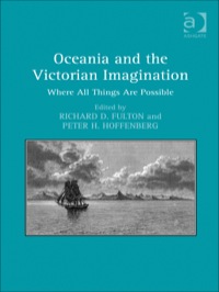 表紙画像: Oceania and the Victorian Imagination: Where All Things Are Possible 9781409457114