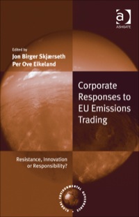 Omslagafbeelding: Corporate Responses to EU Emissions Trading: Resistance, Innovation or Responsibility? 9781409460787
