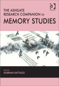 Cover image: The Ashgate Research Companion to Memory Studies 9781409453925