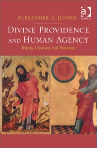 Omslagafbeelding: Divine Providence and Human Agency: Trinity, Creation and Freedom 9781409435303