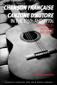 Cover image: From the chanson française to the canzone d'autore in the 1960s and 1970s: Authenticity, Authority, Influence 9781409441731