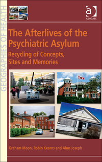Cover image: The Afterlives of the Psychiatric Asylum: Recycling Concepts, Sites and Memories 9781409442523