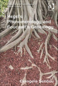 Cover image: Hegel's Phenomenology and Foucault's Genealogy 9781409443087