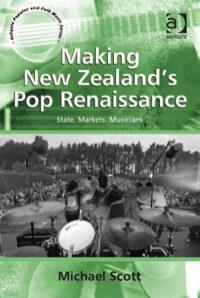 Cover image: Making New Zealand's Pop Renaissance: State, Markets, Musicians 9781409443353