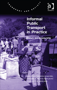 Cover image: Informal Public Transport in Practice: Matatu Entrepreneurship 9781409446927