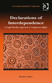 Omslagafbeelding: Declarations of Interdependence: A Legal Pluralist Approach to Indigenous Rights 9781409447375