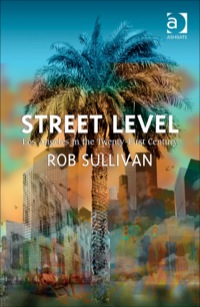 Cover image: Street Level: Los Angeles in the Twenty-First Century 9781409448402