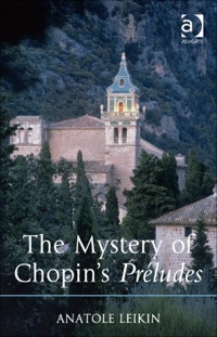 Cover image: The Mystery of Chopin's Préludes 9781409452249