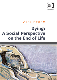 Cover image: Dying: A Social Perspective on the End of Life 9781409453734