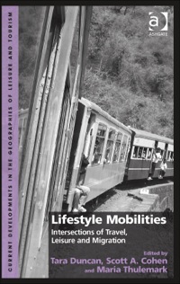 Cover image: Lifestyle Mobilities: Intersections of Travel, Leisure and Migration 9781409453710