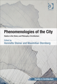 Cover image: Phenomenologies of the City: Studies in the History and Philosophy of Architecture 9781409454793