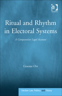 Cover image: Ritual and Rhythm in Electoral Systems: A Comparative Legal Account 9781409460763