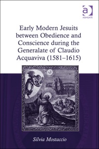 Imagen de portada: Early Modern Jesuits between Obedience and Conscience during the Generalate of Claudio Acquaviva (1581-1615) 9781409457060