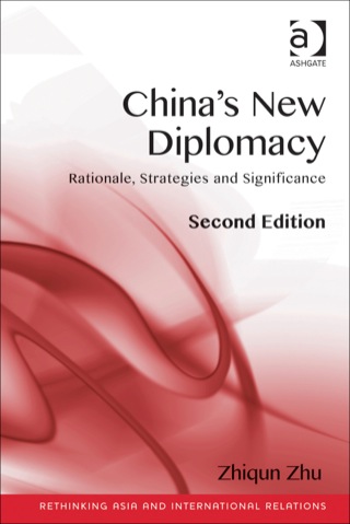 Cover image: China's New Diplomacy: Rationale, Strategies and Significance 2nd edition 9781409452928