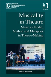 Imagen de portada: Musicality in Theatre: Music as Model, Method and Metaphor in Theatre-Making 9781409461012