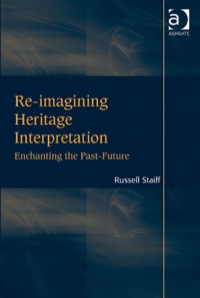 Cover image: Re-imagining Heritage Interpretation: Enchanting the Past-Future 9781409455509