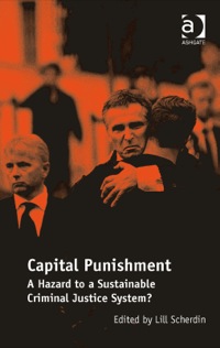 Cover image: Capital Punishment: A Hazard to a Sustainable Criminal Justice System? 9781409457190