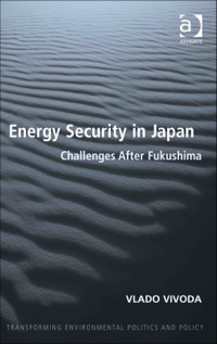 Omslagafbeelding: Energy Security in Japan: Challenges After Fukushima 9781409455301