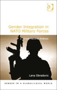 Cover image: Gender Integration in NATO Military Forces: Cross-national Analysis 9781409464761