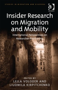 صورة الغلاف: Insider Research on Migration and Mobility: International Perspectives on Researcher Positioning 9781409463214