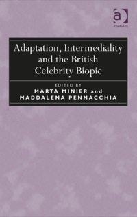 Cover image: Adaptation, Intermediality and the British Celebrity Biopic 9781409461265