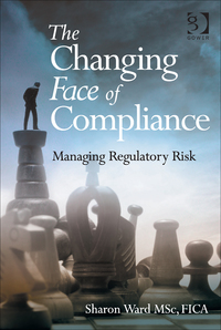 Cover image: The Changing Face of Compliance: Managing Regulatory Risk 9781409455707