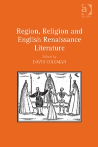 Cover image: Region, Religion and English Renaissance Literature 9781409449447
