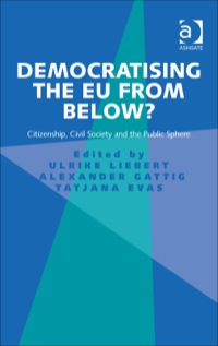 Imagen de portada: Democratising the EU from Below?: Citizenship, Civil Society and the Public Sphere 9781409464136
