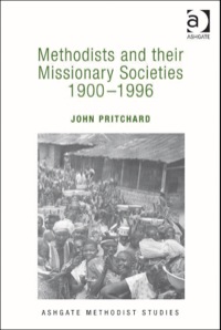 Cover image: Methodists and their Missionary Societies 1900-1996 9781472409140