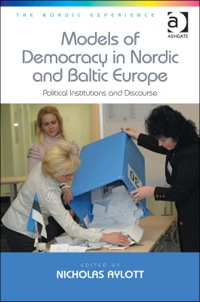 Cover image: Models of Democracy in Nordic and Baltic Europe: Political Institutions and Discourse 9781472409409