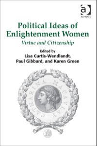 Cover image: Political Ideas of Enlightenment Women: Virtue and Citizenship 9781472409539