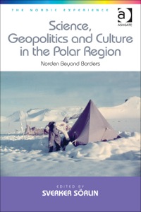 Cover image: Science, Geopolitics and Culture in the Polar Region: Norden Beyond Borders 9781472409690
