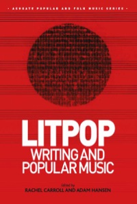 Omslagafbeelding: Litpop: Writing and Popular Music 9781472410979