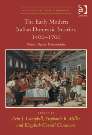 Cover image: The Early Modern Italian Domestic Interior, 1400–1700: Objects, Spaces, Domesticities 9781409468110