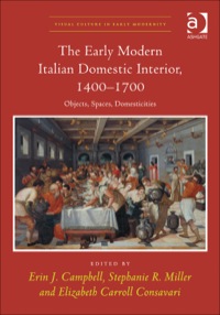 Omslagafbeelding: The Early Modern Italian Domestic Interior, 1400–1700: Objects, Spaces, Domesticities 9781409468110