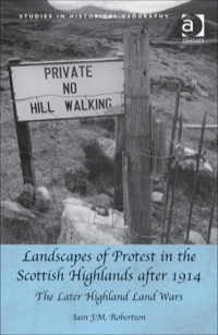 Cover image: Landscapes of Protest in the Scottish Highlands after 1914: The Later Highland Land Wars 9781472411372