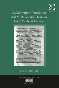 صورة الغلاف: Collaborative Translation and Multi-Version Texts in Early Modern Europe 9781472411587