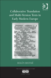表紙画像: Collaborative Translation and Multi-Version Texts in Early Modern Europe 9781472411587