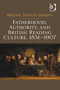 Cover image: Fatherhood, Authority, and British Reading Culture, 1831-1907 9781472411617