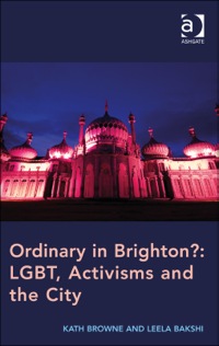 Cover image: Ordinary in Brighton?: LGBT, Activisms and the City 9781472412942