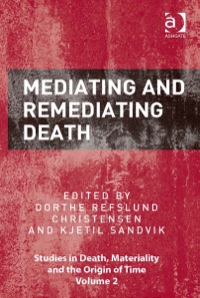 Cover image: Mediating and Remediating Death 9781472413031