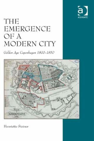 Omslagafbeelding: The Emergence of a Modern City: Golden Age Copenhagen 1800–1850 9781472413253