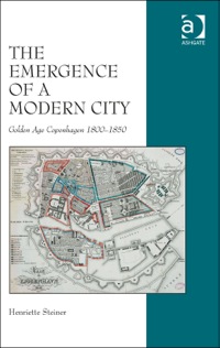Imagen de portada: The Emergence of a Modern City: Golden Age Copenhagen 1800–1850 9781472413253